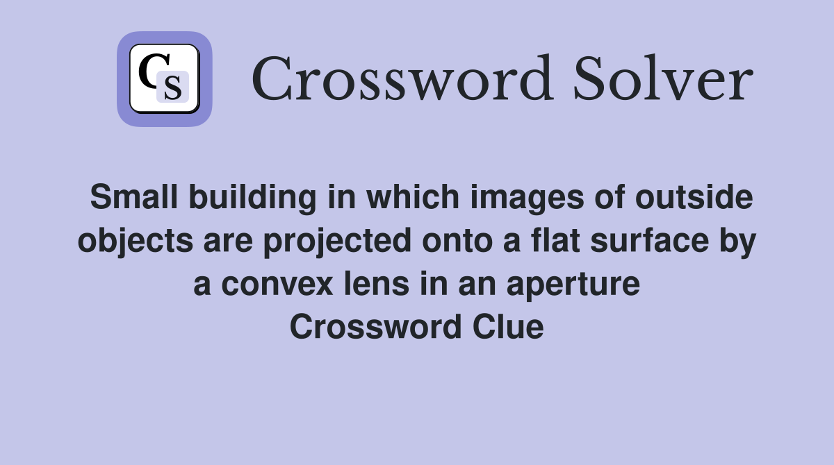 Small building in which images of outside objects are projected onto a